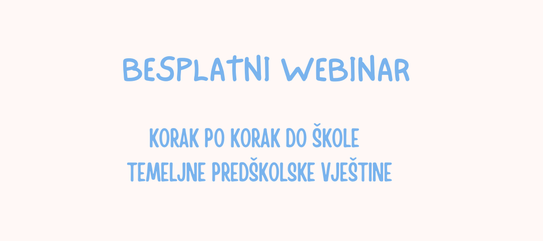 Webinar za roditelje „Korak po korak do škole – temeljne predškolske vještine”