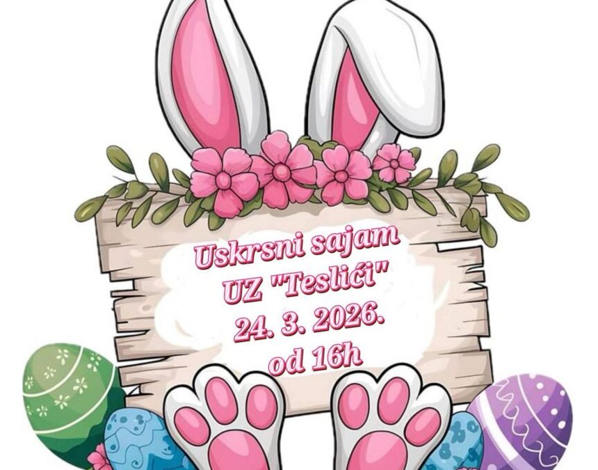 Uskrsni sajam učeničke zadruge „Teslići“